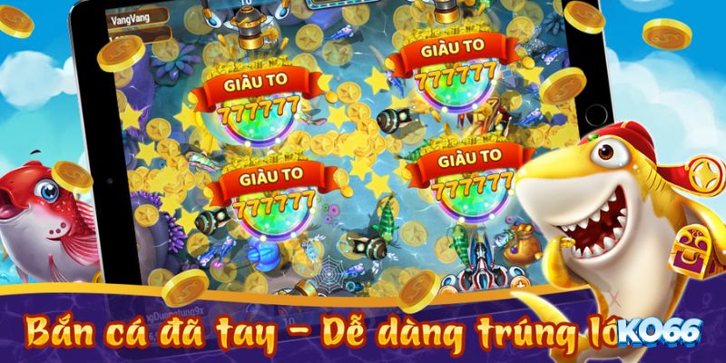 Game bắn cá xu vàng 777 chơi cực đỉnh, ăn tiền cực khủng.